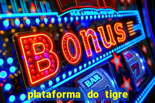 plataforma do tigre que paga no cadastro